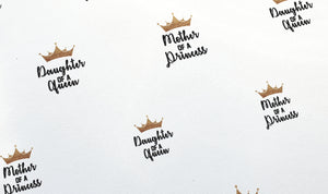 Mother of a princess, daughter of a queen printed fabric