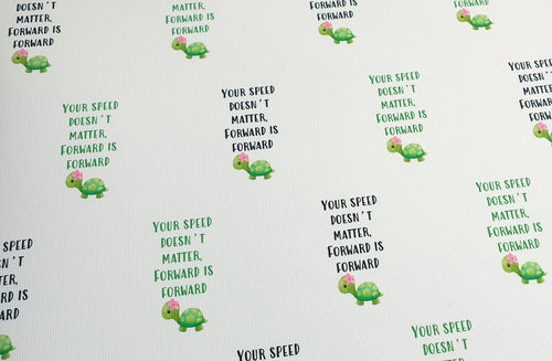 Tortoise Quote Printed Fabric