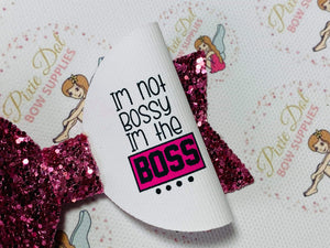 I'm not bossy, I'm the boss!