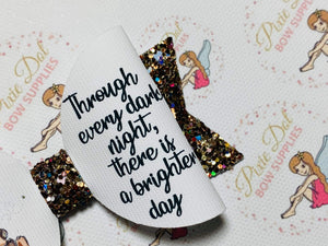 Every Dark Night Quote/ Bear